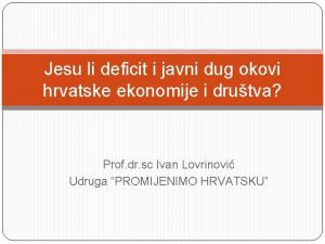 Jesu li deficit i javni dug okovi hrvatske