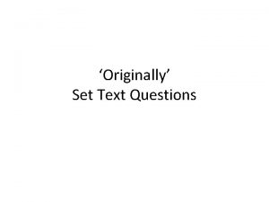 Originally Set Text Questions Originally We came from