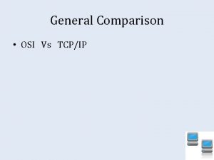 Comparison and critique of osi and tcp/ip model