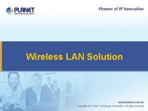 Wireless LAN Solution 1 Wireless LAN Application Outdoor