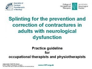 Splinting for the prevention and correction of contractures