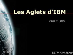 Les Aglets dIBM Cours IFT 6802 10112020 BETTAHAR