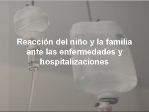 Reaccin del nio y la familia ante las