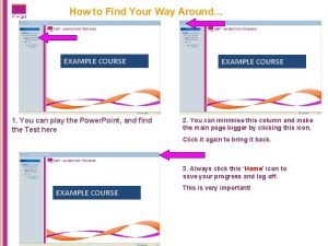 How to Find Your Way Around EXAMPLE COURSE