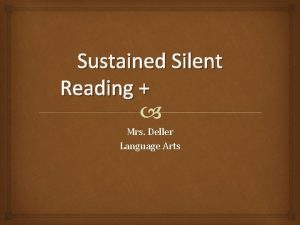 Sustained Silent Reading Mrs Deller Language Arts SSR