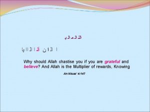 Why should Allah chastise you if you are