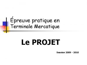 preuve pratique en Terminale Mercatique Le PROJET Session