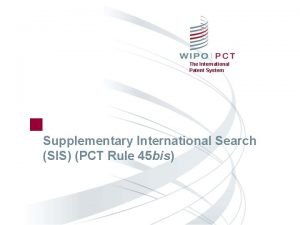 The International Patent System Supplementary International Search SIS