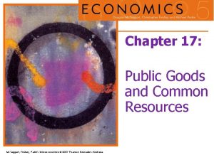 Chapter 17 Public Goods and Common Resources Mc
