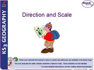 Direction and Scale These icons indicate that teachers