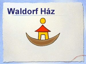 Waldorf Hz Waldorfpedaggiai J gyakorlatok Iskolknak Waldorfpedaggiai elemek