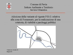 Comune di Pavia Settore Ambiente e Territorio Servizio
