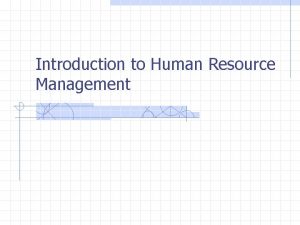 Introduction to hrm Introduction to hrm