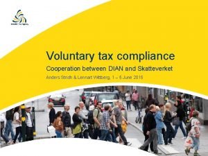 Voluntary tax compliance Cooperation between DIAN and Skatteverket