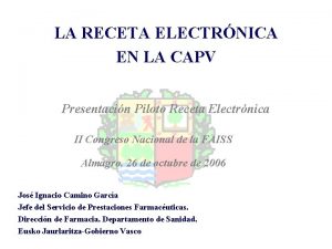 LA RECETA ELECTRNICA EN LA CAPV Presentacin Piloto