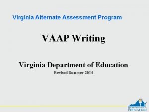 Virginia Alternate Assessment Program VAAP Writing Virginia Department