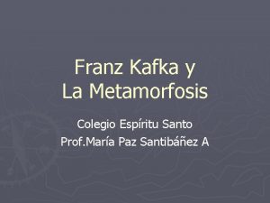 Franz Kafka y La Metamorfosis Colegio Espritu Santo