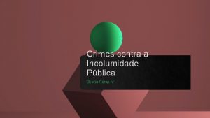 Crimes contra a Incolumidade Pblica Direito Penal IV