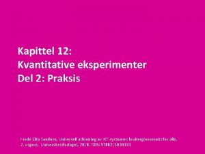 Kapittel 12 Kvantitative eksperimenter Del 2 Praksis Frode