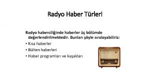 Radyo Haber Trleri Radyo haberciliinde haberler blmde deerlendirilmektedir