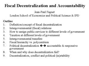 Fiscal Decentralization and Accountability JeanPaul Faguet London School