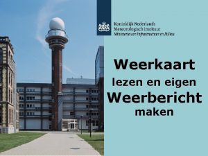 Weerkaart lezen en eigen Weerbericht maken Weerkaart lezen