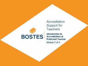 Accreditation Support for Teachers Introduction to SUBTITLE Accreditation