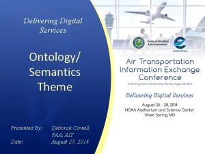 Delivering Digital Services Ontology Semantics Theme Presented By