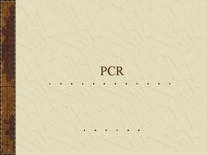 PCR Polymerase chain reaction PCR PCR Je technika