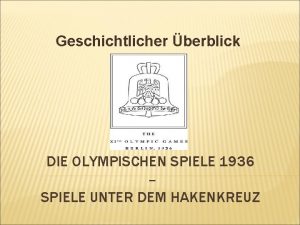 Geschichtlicher berblick DIE OLYMPISCHEN SPIELE 1936 SPIELE UNTER