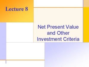 Lecture 8 Net Present Value and Other Investment