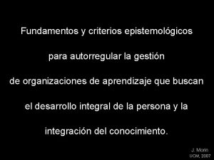 Fundamentos y criterios epistemolgicos para autorregular la gestin