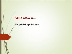 Kilka sw o Encykliki spoeczne Encykliki spoeczne Leon