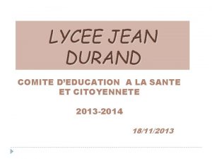LYCEE JEAN DURAND COMITE DEDUCATION A LA SANTE