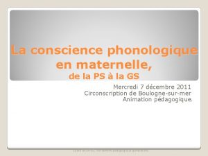 La conscience phonologique en maternelle de la PS