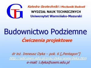 Katedra Geotechniki i Mechaniki Budowli WYDZIA NAUK TECHNICZNYCH