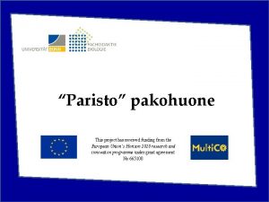 Paristo pakohuone This project has received funding from