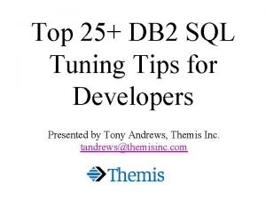 Top 25 DB 2 SQL Tuning Tips for