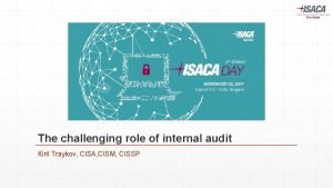 The challenging role of internal audit Kiril Traykov