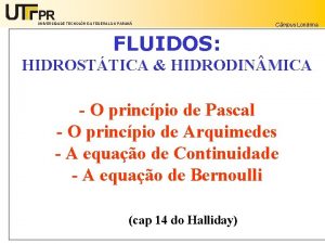 UNIVERSIDADE TECNOLGICA FEDERAL DO PARAN Cmpus Londrina FLUIDOS