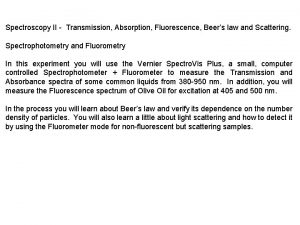 Spectroscopy II Transmission Absorption Fluorescence Beers law and
