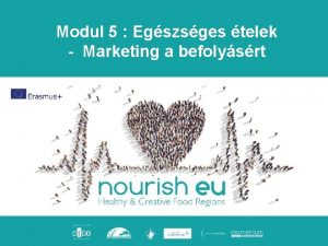 Modul 5 Egszsges telek Marketing a befolysrt ttekints