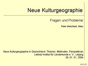 Neue Kulturgeographie Fragen und Probleme Peter Weichhart Wien