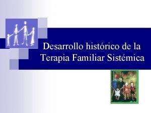 Desarrollo histrico de la Terapia Familiar Sistmica ETAPAS