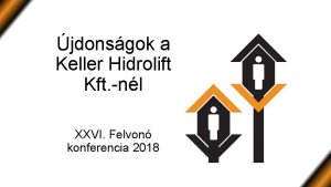 jdonsgok a Keller Hidrolift Kft nl XXVI Felvon