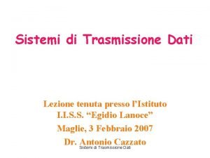 Sistemi di Trasmissione Dati Lezione tenuta presso lIstituto