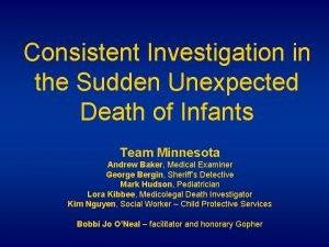 Consistent Investigation in the Sudden Unexpected Death of