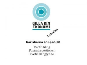 Karlskrona 2014 10 28 Martin Kling Finansinspektionen martin