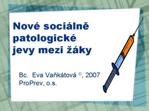 Nov sociln patologick jevy mezi ky Bc Eva