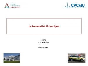 Le traumatis thoracique CPCMU Le 13 avril 2017